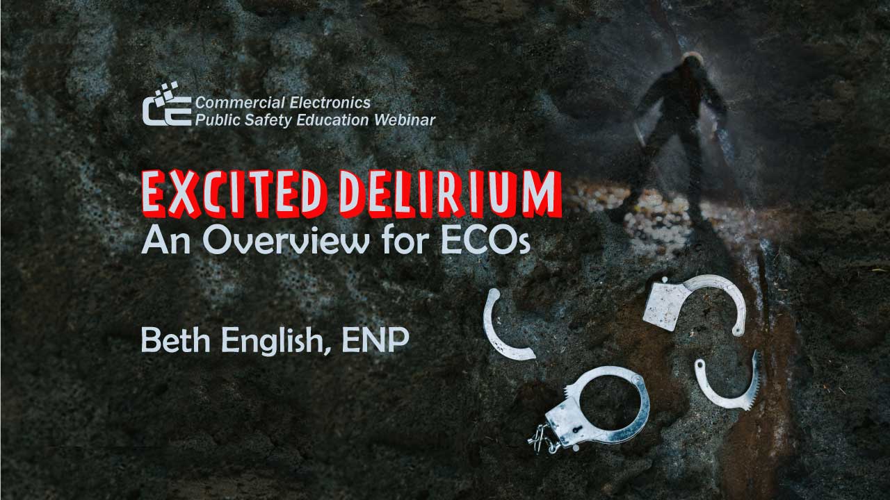 Excited Delirium: An Overview for ECOs